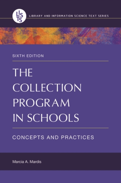 The Collection Program in Schools : Concepts and Practices, Paperback / softback Book