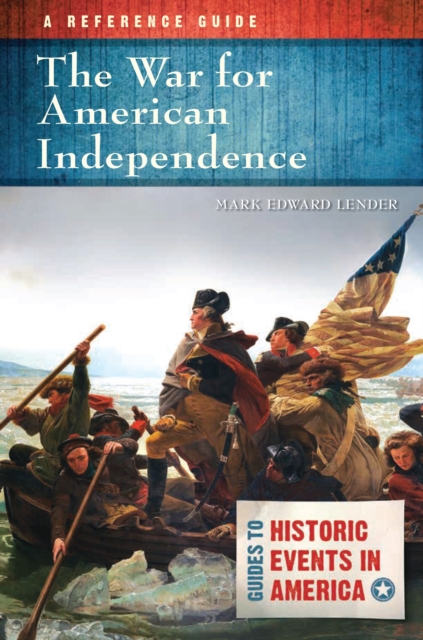 The War for American Independence : A Reference Guide, Hardback Book