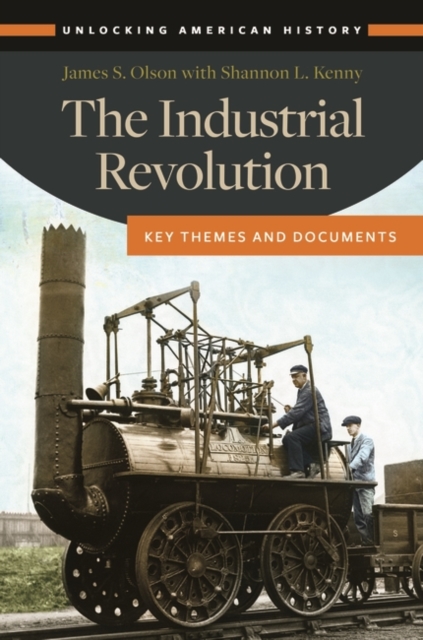 The Industrial Revolution : Key Themes and Documents, Hardback Book