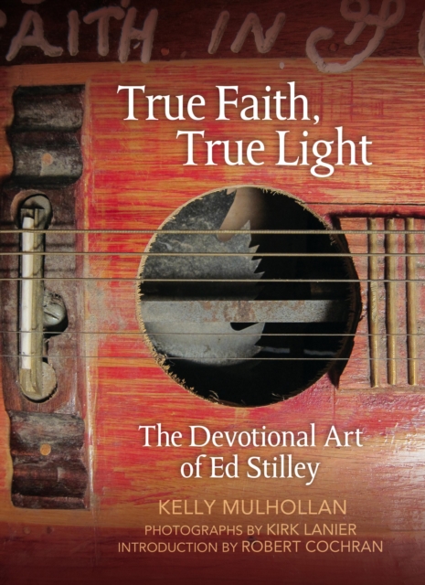 True Faith, True Light : The Devotional Art of Ed Stilley, PDF eBook