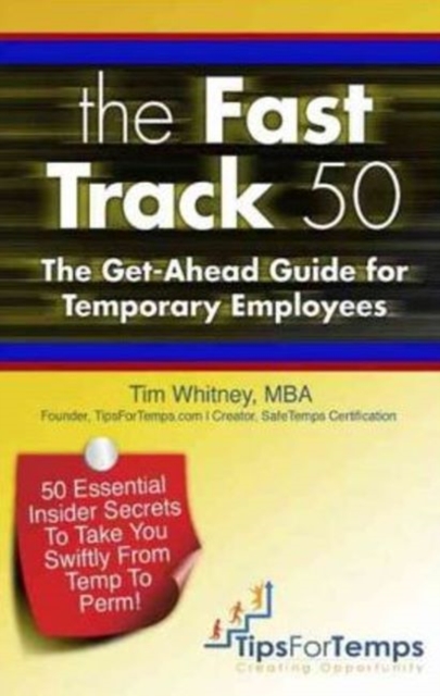 Fast Track 50 : The Get-Ahead Guide for Temporary Employees, Paperback / softback Book
