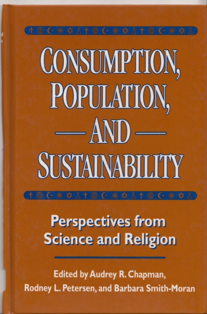 Consumption, Population, and Sustainability : Perspectives From Science And Religion, EPUB eBook