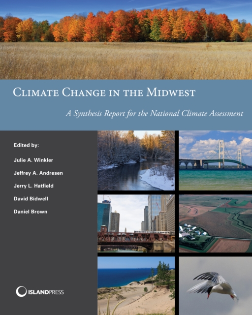 Climate Change in the Midwest : A Synthesis Report for the National Climate Assessment, EPUB eBook