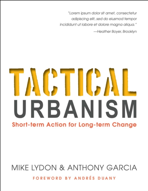 Tactical Urbanism : Short-term Action for Long-term Change, Paperback / softback Book