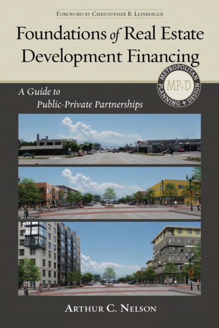 Foundations of Real Estate Development Financing : A Guide to Public-Private Partnerships, Paperback / softback Book