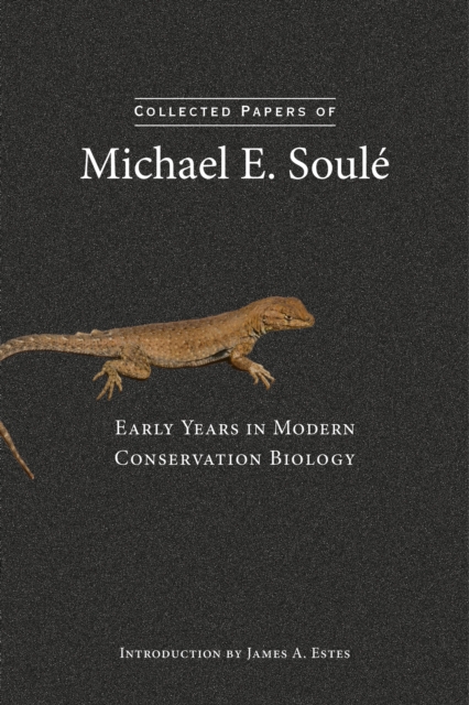 Collected Papers of Michael E. Soule : Early Years in Modern Conservation Biology, EPUB eBook