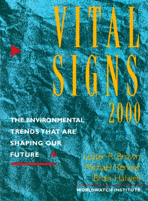 Vital Signs 2000 : The Environmental Trends That Are Shaping Our Future, EPUB eBook