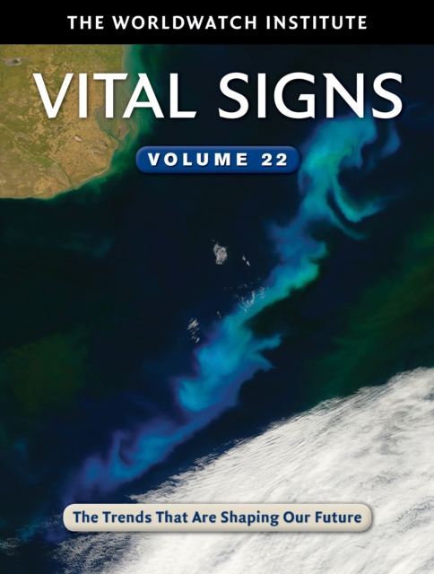 Vital Signs Volume 22 : The Trends That Are Shaping Our Future, Paperback / softback Book