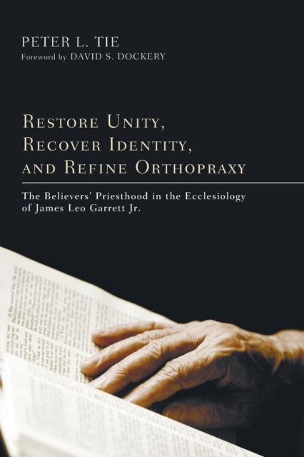 Restore Unity, Recover Identity, and Refine Orthopraxy, Paperback / softback Book
