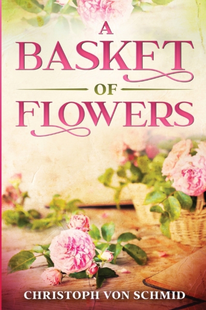A Basket of Flowers : Illustrated Edition, Paperback / softback Book