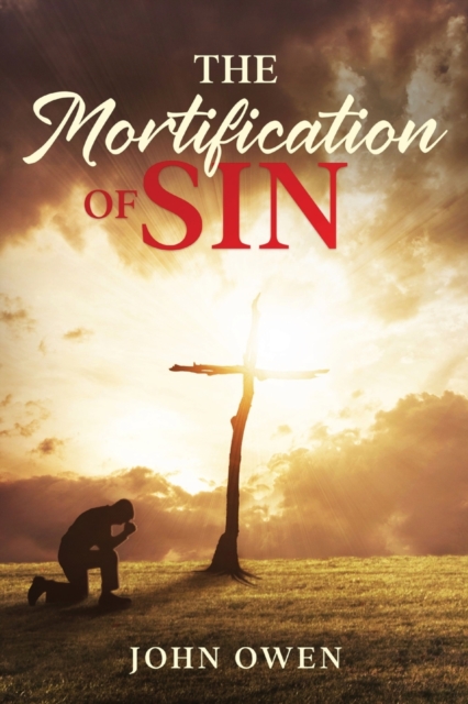 The Mortification of Sin, Paperback / softback Book
