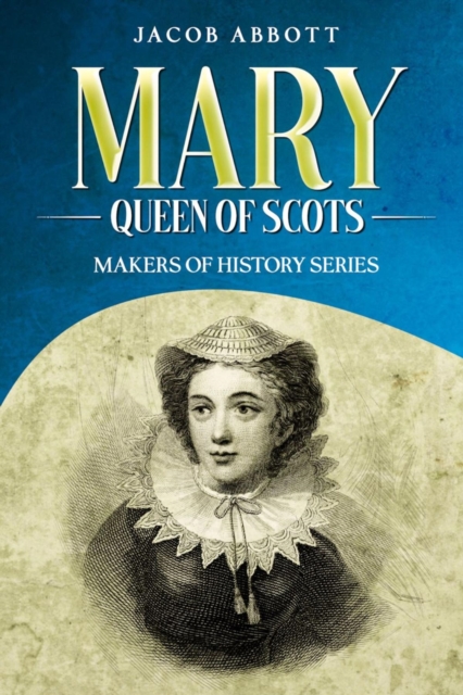 Mary, Queen of Scots : Makers of History Series, EPUB eBook