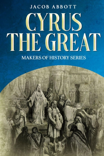 Cyrus the Great : Makers of History Series, EPUB eBook