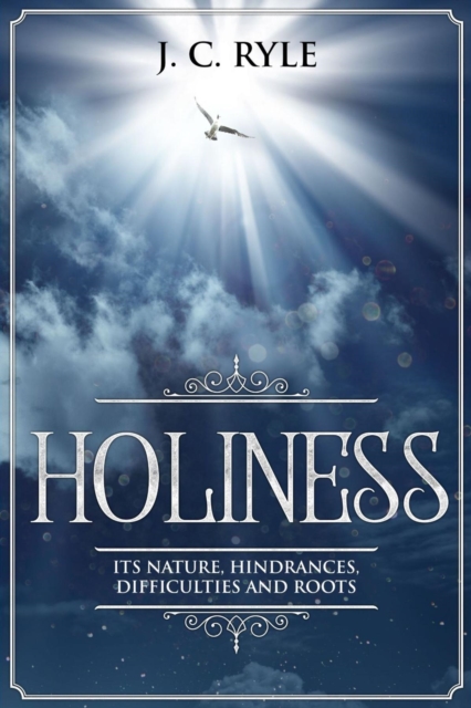 Holiness : It's Nature, Hindrances, Difficulties and Roots (Annotated), EPUB eBook