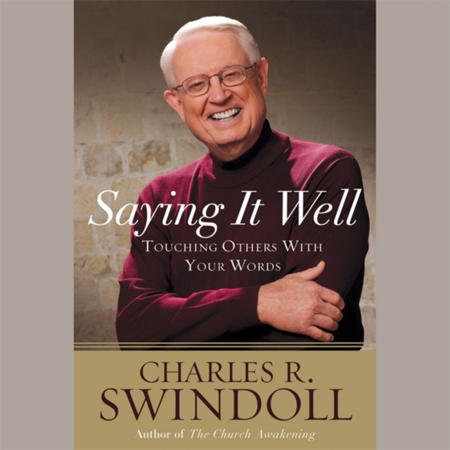 Saying it Well : Touching Others with Your Words, CD-Audio Book