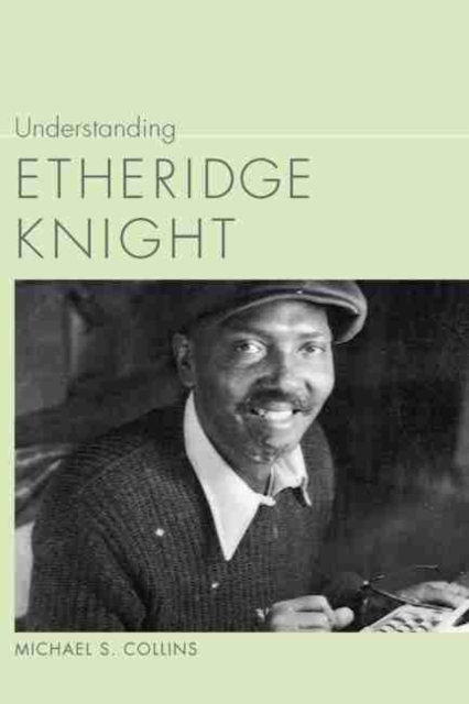 Understanding Etheridge Knight, Hardback Book