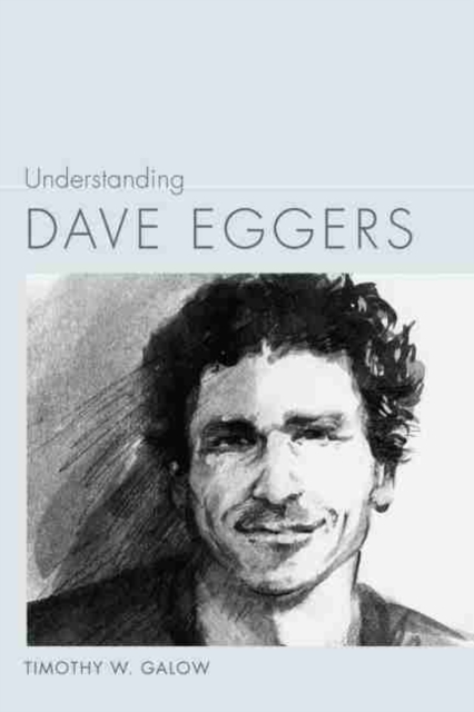 Understanding Dave Eggers, Hardback Book