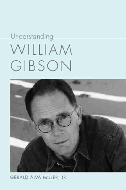 Understanding William Gibson, Hardback Book