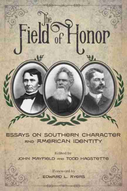 The Field of Honor : Essays on Southern Character and American Identity, Hardback Book