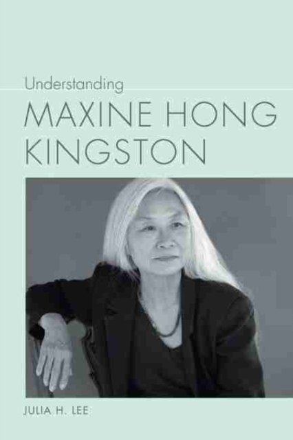 Understanding Maxine Hong Kingston, Hardback Book