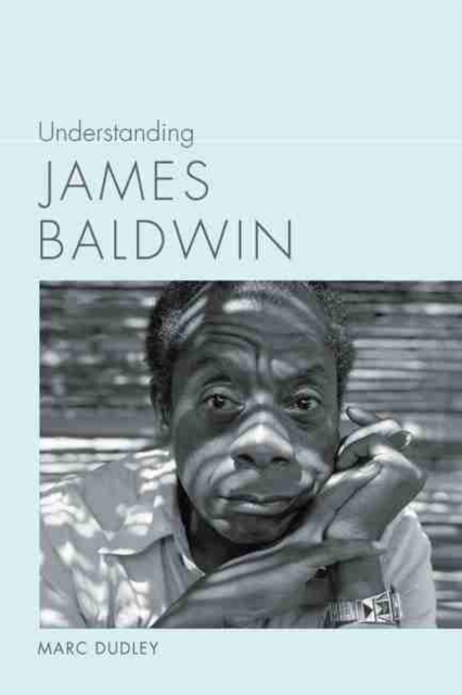 Understanding James Baldwin, Hardback Book