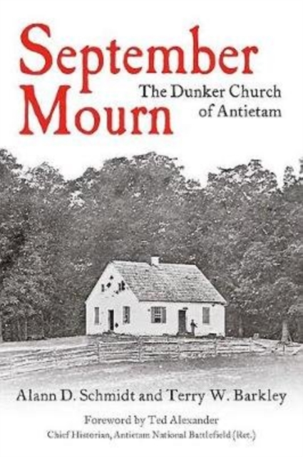 September Mourn : The Dunker Church of Antietam Battlefield, Paperback / softback Book