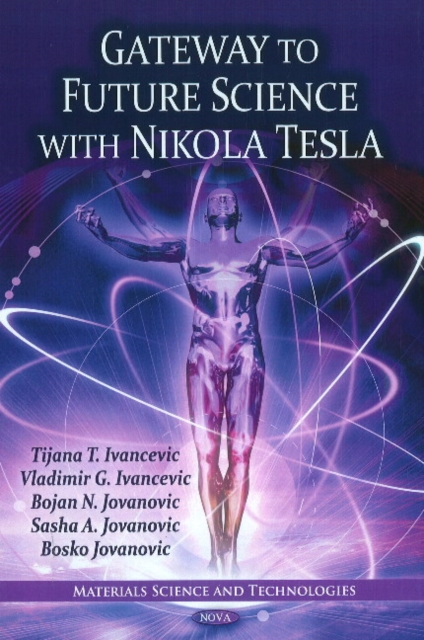 Gateway to Future Science with Nikola Tesla, Hardback Book