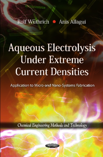 Aqueous Electrolysis Under Extreme Current Densities : Application to Micro & Nano-Systems Fabrication, Paperback / softback Book