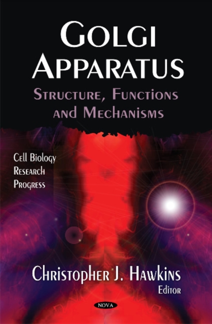 Golgi Apparatus : Structure, Functions & Mechanisms, Paperback / softback Book