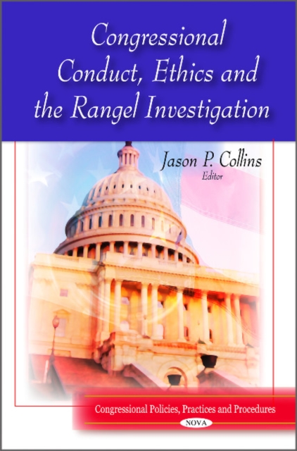 Congressional Conduct, Ethics & the Rangel Investigation, Hardback Book