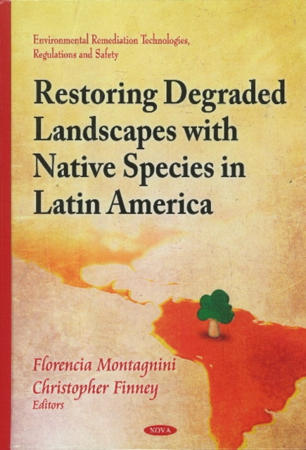 Restoring Degraded Landscapes with Native Species in Latin America, Paperback / softback Book