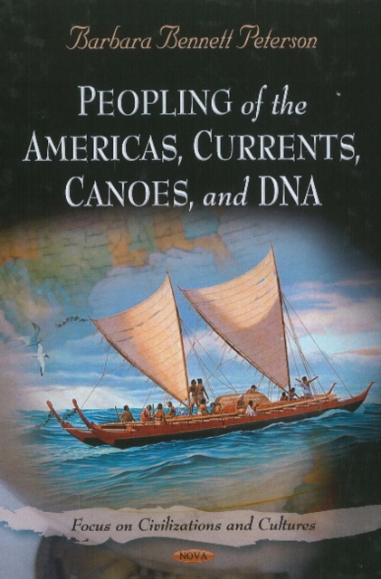Peopling of the Americas, Currents, Canoes, & DNA, Hardback Book