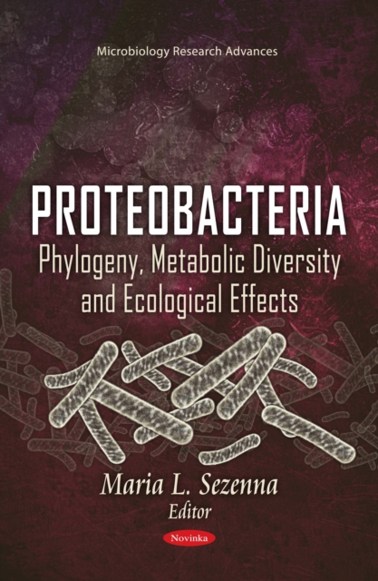 Proteobacteria : Phylogeny, Metabolic Diversity and Ecological Effects, PDF eBook