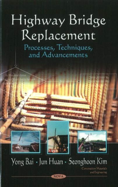 Highway Bridge Replacement : Processes, Techniques, & Advancements, Hardback Book