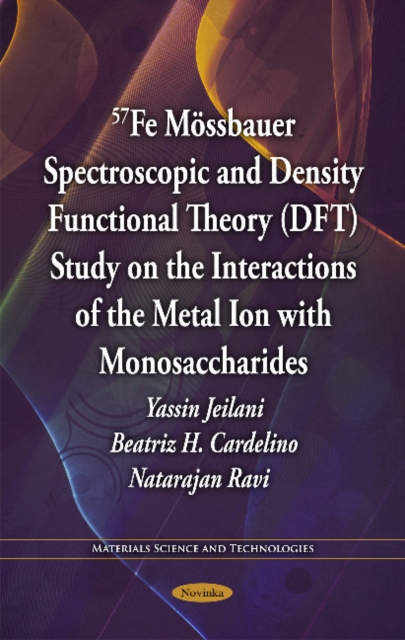 57Fe Mossbauer Spectroscopic & Density Functional Theory (DFT) Study on the Interactions of the Metal Ion with Monosaccharides, Paperback / softback Book