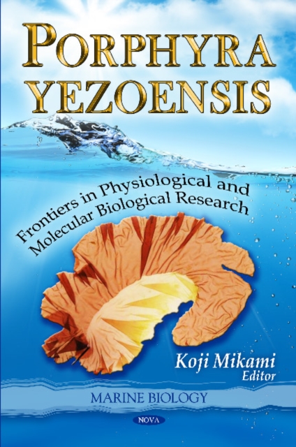 Porphyra Yezoensis : Frontiers in Physiological & Molecular Biological Research, Hardback Book