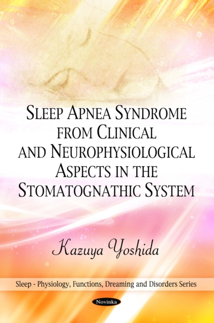 Sleep Apnea Syndrome from Clinical and Neurophysiological Aspects in the Stomatognathic System, PDF eBook