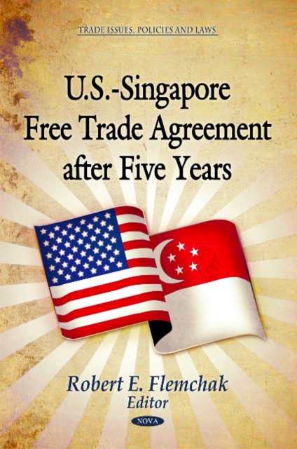 U.S.-Singapore Free Trade Agreement After Five Years, Hardback Book