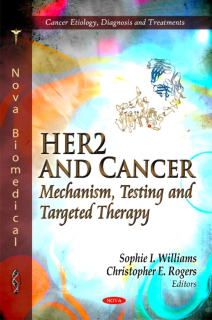 HER2 and Cancer : Mechanism, Testing and Targeted Therapy, Hardback Book