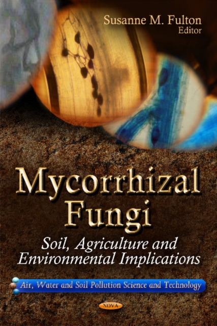 Mycorrhizal Fungi : Soil, Agriculture & Environmental Implications, Hardback Book