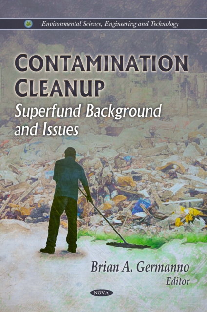 Contamination Cleanup : Superfund Background and Issues, PDF eBook