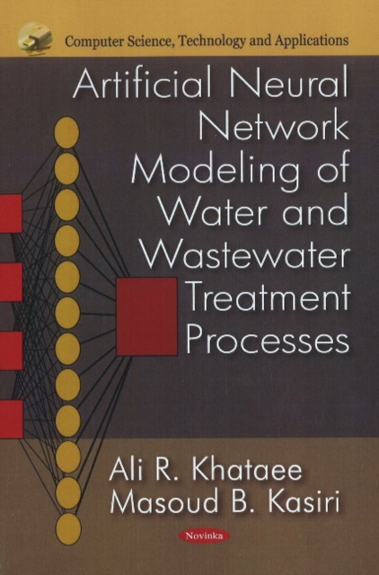 Artificial Neural Network Modeling of Water & Wastewater Treatments Processes, Paperback / softback Book