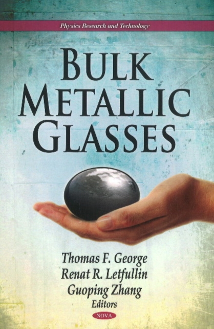Bulk Metallic Glasses, Hardback Book