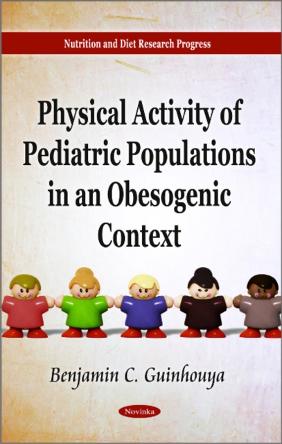 Physical Activity of Pediatric Populations in an Obesogenic Context, Paperback / softback Book