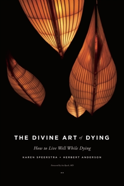 The Divine Art of Dying : How to Live Well While Dying, EPUB eBook