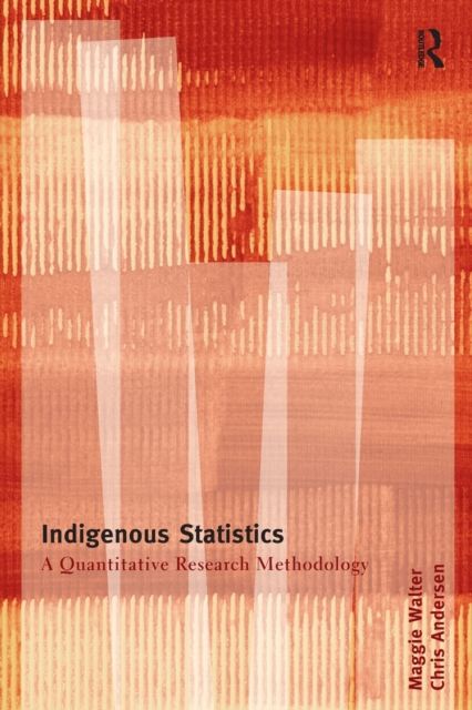 Indigenous Statistics : A Quantitative Research Methodology, Paperback / softback Book