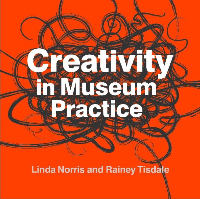 Creativity in Museum Practice, Paperback / softback Book
