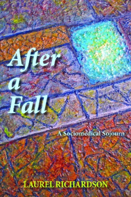 After a Fall : A Sociomedical Sojourn, Hardback Book