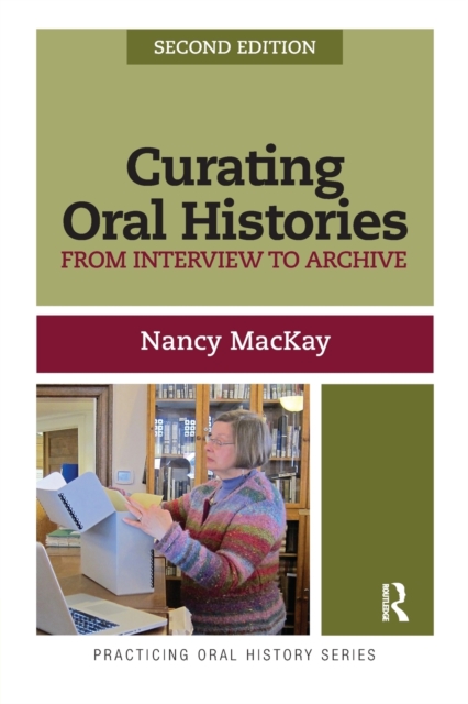 Curating Oral Histories : From Interview to Archive, Paperback / softback Book