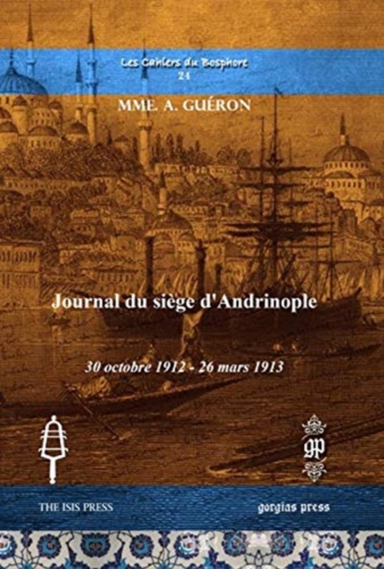 Journal du siege d'Andrinople : 30 octobre 1912 - 26 mars 1913, Hardback Book